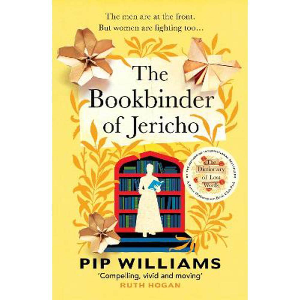 The Bookbinder of Jericho: From the author of Reese Witherspoon Book Club Pick The Dictionary of Lost Words (Paperback) - Pip Williams